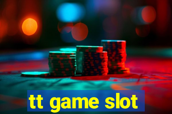 tt game slot